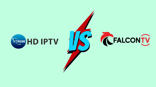 FalconTV IPTV vs Xtreme HD IPTV