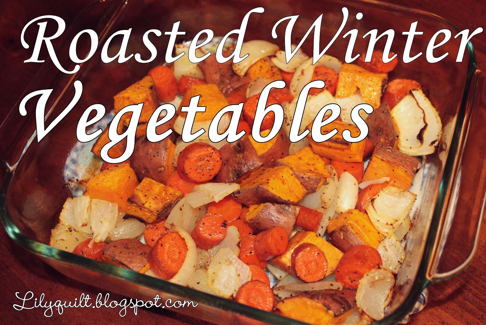 Lilyquilt: Roasted Winter Vegetables for Christmas Dinner
