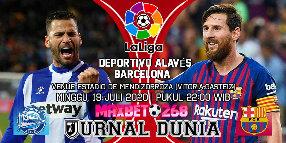 Prediksi Deportivo Alaves vs Barcelona 19 Juli 2020 Pukul 22:00 WIB