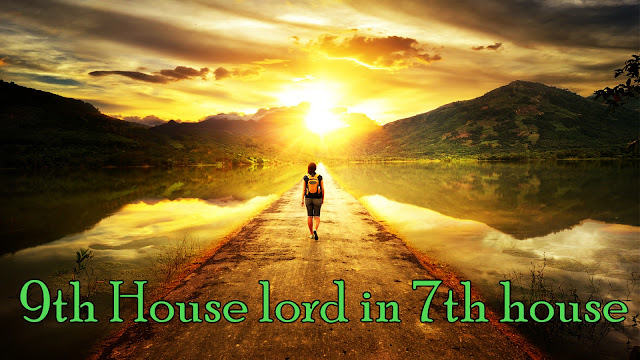 Understanding 9th House Lord placement In  the Seventh House 