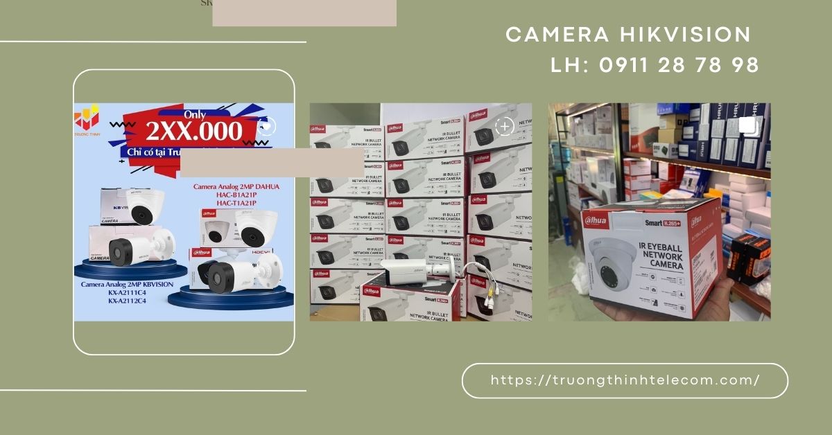 TRƯỜNG THỊNH TÌM ĐẠI LÝ CAMERA DAHUA TRÊN TOÀN QUỐC - LH: 0911 28 78 98 2