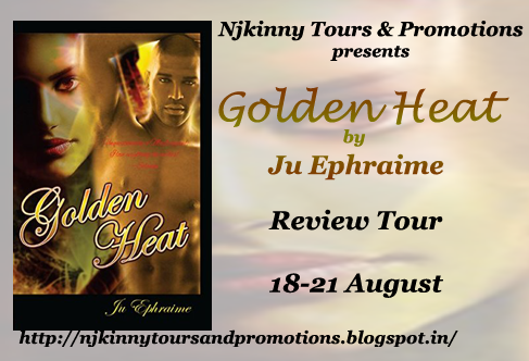  Review Tour Signup and Schedule: Golden Heat by Ju Ephraime (18-21 August)