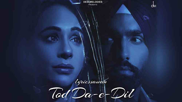 Tod Da e Dil Lyrics in English - Ammy Virk