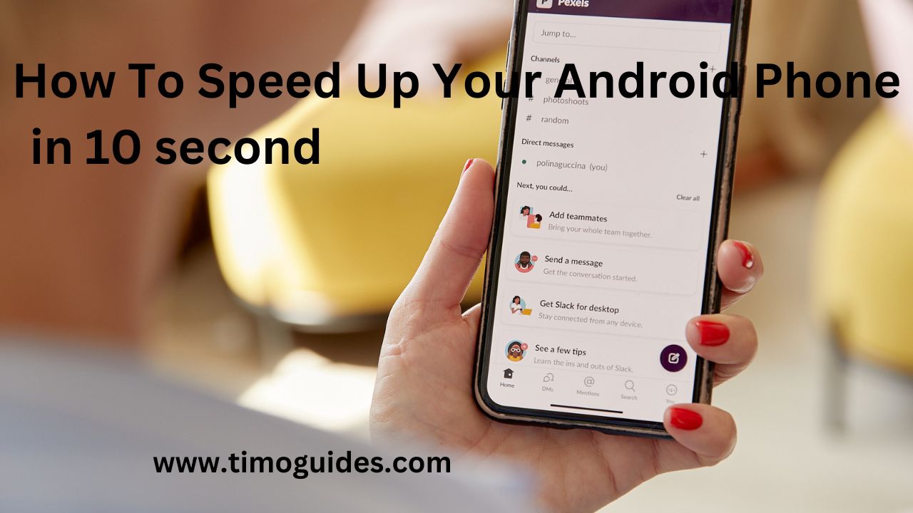 how to speed up your android phone in 10 second