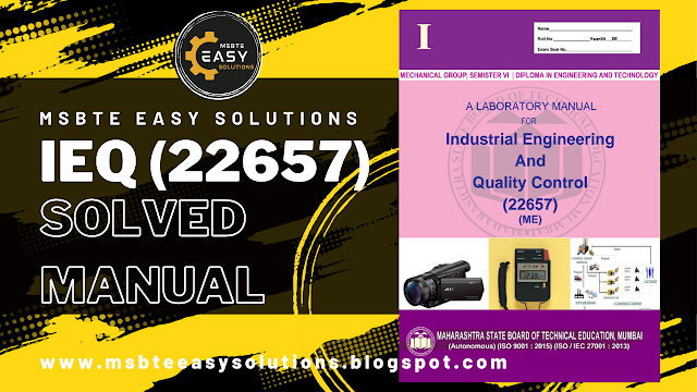 IEQ Solved Manual - Industrial engineering and quality control - 22657 MSBTE Solved Manual with answers - Msbte Easy Solutions msbte lab manual answer and notes