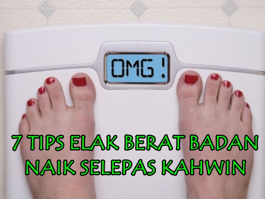 7 TIPS ELAK BERAT BADAN  NAIK SELEPAS KAHWIN,BAHAGIANYA KO