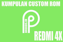 Kumpulan Rom Android P (Pie) Buat Redmi 4X