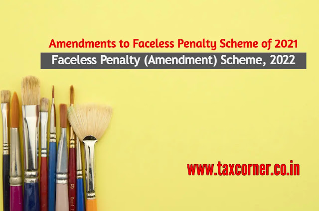 amendments-to-faceless-penalty-scheme-2021