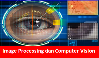Apa Yang Dimaksud Dengan Image Processing Dan Computer Vision