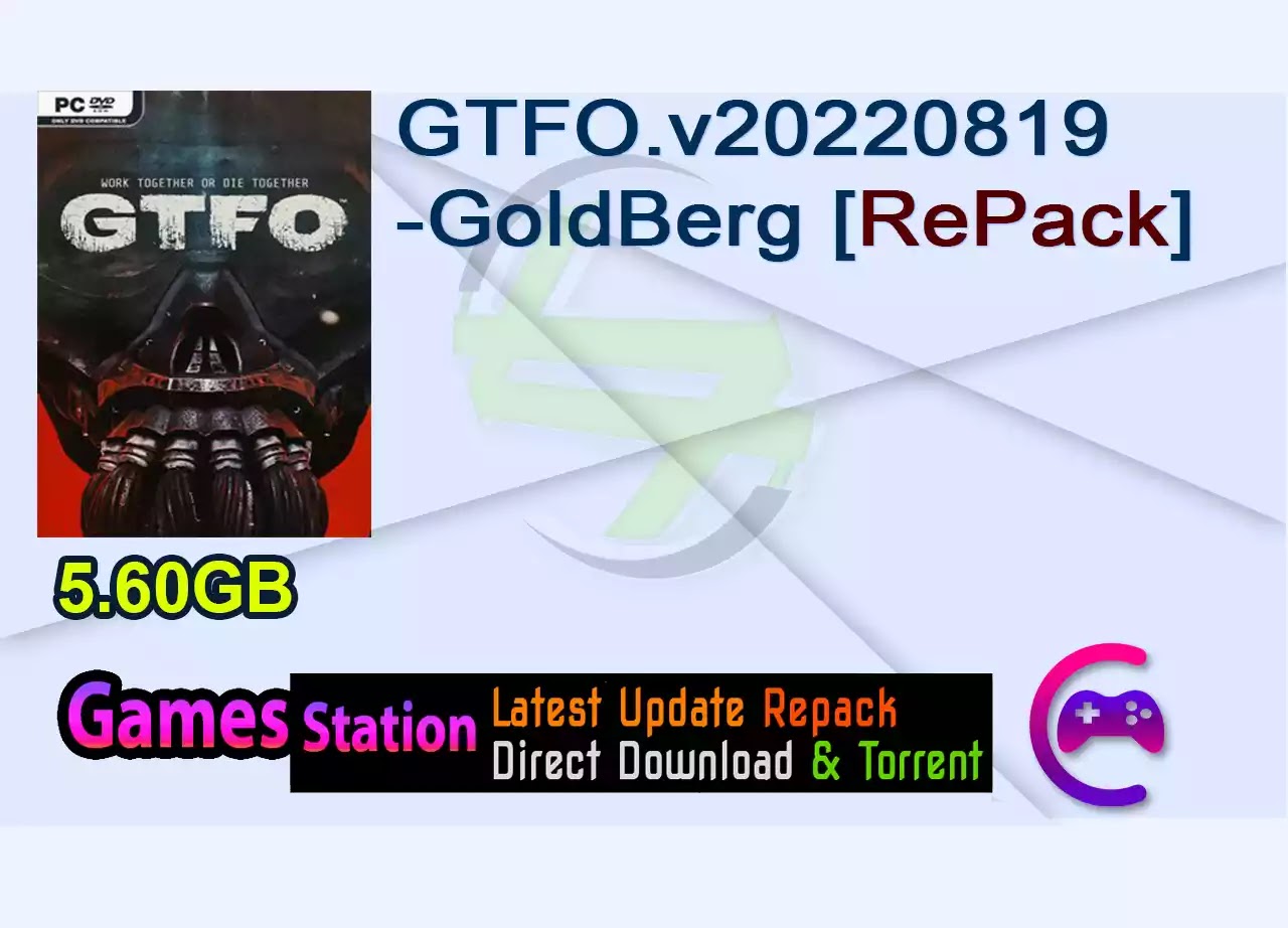 GTFO.v20220819-GoldBerg [RePack]