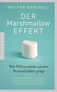 Der Marshmallow-Effekt: Wie Willensstärke unsere Persönlichkeit prägt