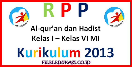 Rpp Al-Qur'an Hadist Kelas 1, 2, 3, 4, 5, Kelas 6 Mi Kurikulum 2013