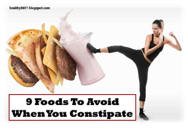 Foods To Avoid When You Constipate