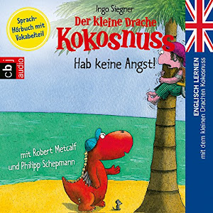 Hab keine Angst (Englisch lernen mit dem kleinen Drachen Kokosnuss 2): Sprach-Hörbuch mit Vokabelteil