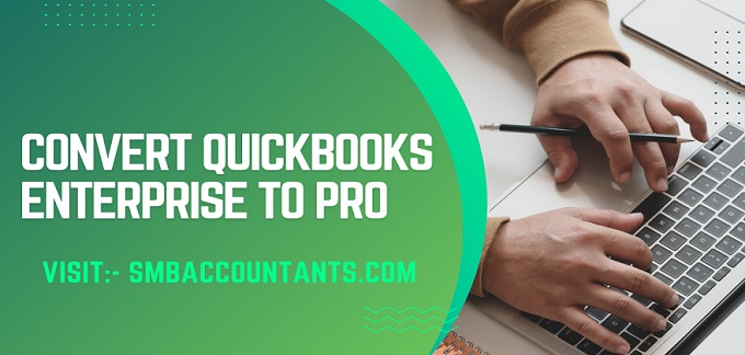 quickbooks convert enterprise to pro