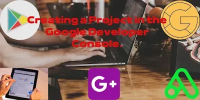 Creating a Project in the Google Developer Console