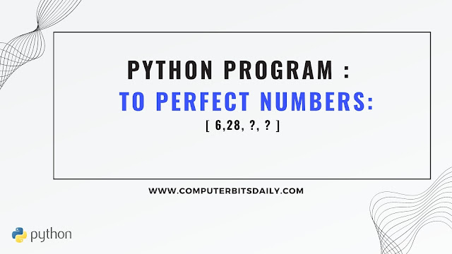 Python Program to Find Four perfect Numbers