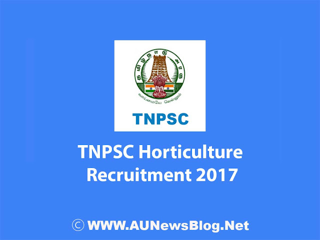 TNPSC Horticulture Officer and Assistant Director Of Horticulture Recruitment 2017