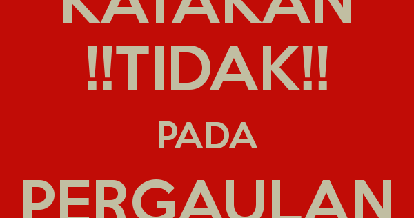 Contoh Teks Eksposisi Pergaulan Bebas - Contoh O Contoh Teks Eksposisi Pergaulan Bebas - Contoh O
