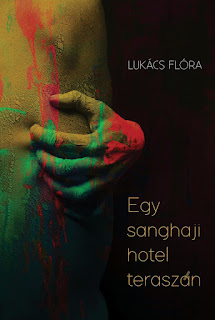 Lukács Flóra: Egy ​sanghaji hotel teraszán