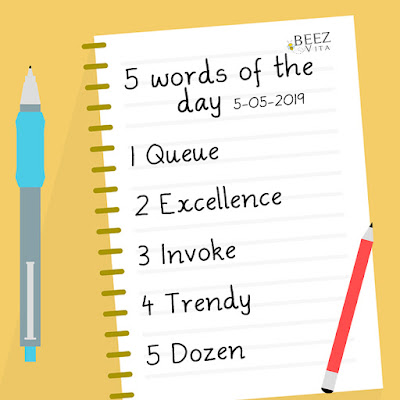 Queue  meaning in english and sentences  Excellence meaning in english and sentences  Invoke  meaning in english and sentences  Trendy meaning in english and sentences  Dozen  meaning in english and sentences beez vita