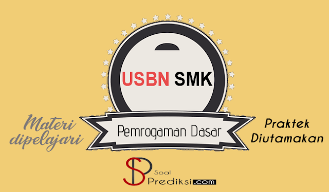 Latihan Soal dan Kunci Jawaban USBN Pemrograman Dasar SMK 2022