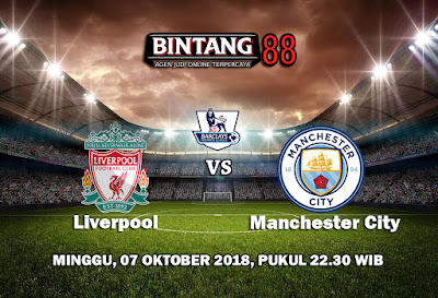 Prediksi Liverpool VS Manchester City 7 Oktober 2018