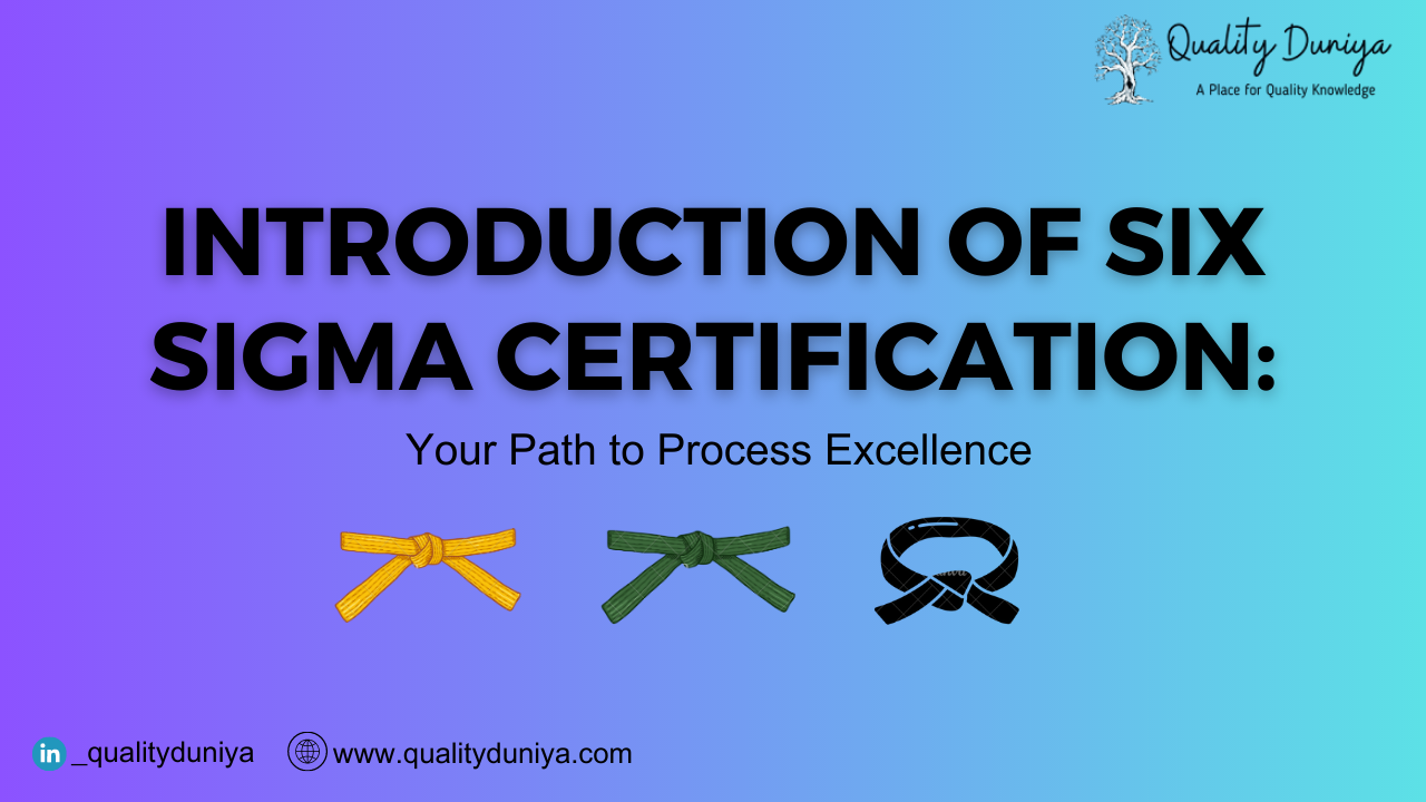 Introduction Six Sigma Certification: Your Path to Process Excellence