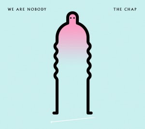 The Chap – We are nobody