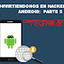 CONVIRTIENDONOS EN HACKERS DESDE ANDROID: PARTE 5