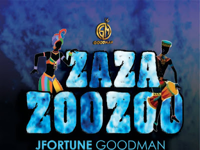 Music – ZAZA ZOOZOO by Jfortune Goodman ft. Serah Healer