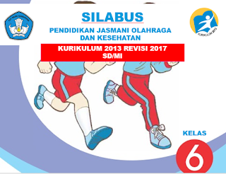  merupakan teladan dalam penyusunan rencana pembelajaran Silabus PJOK Kelas 6 SD/MI Kurikulum 2013 Revisi 2017