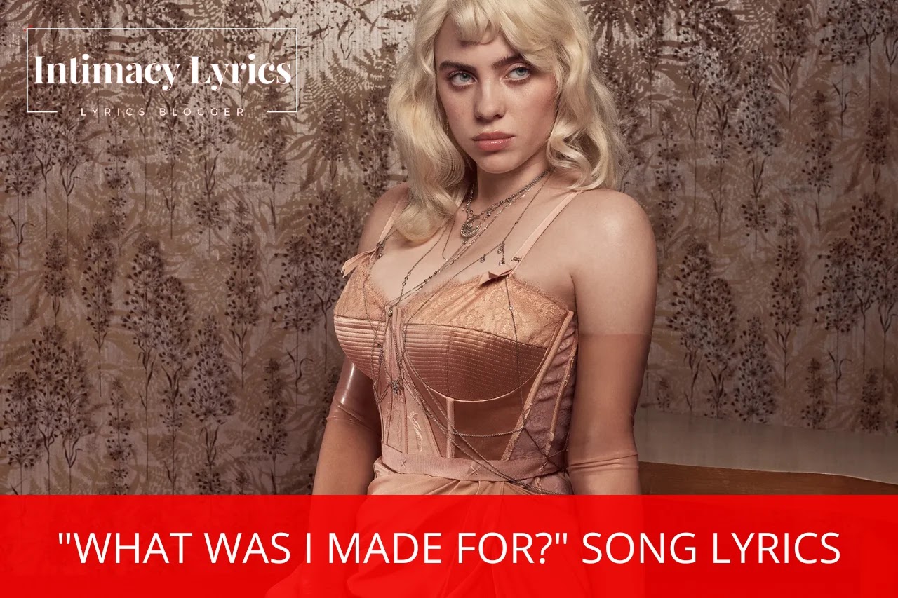"What Was I Made For?" Song Lyrics - Song by Billie Eilish