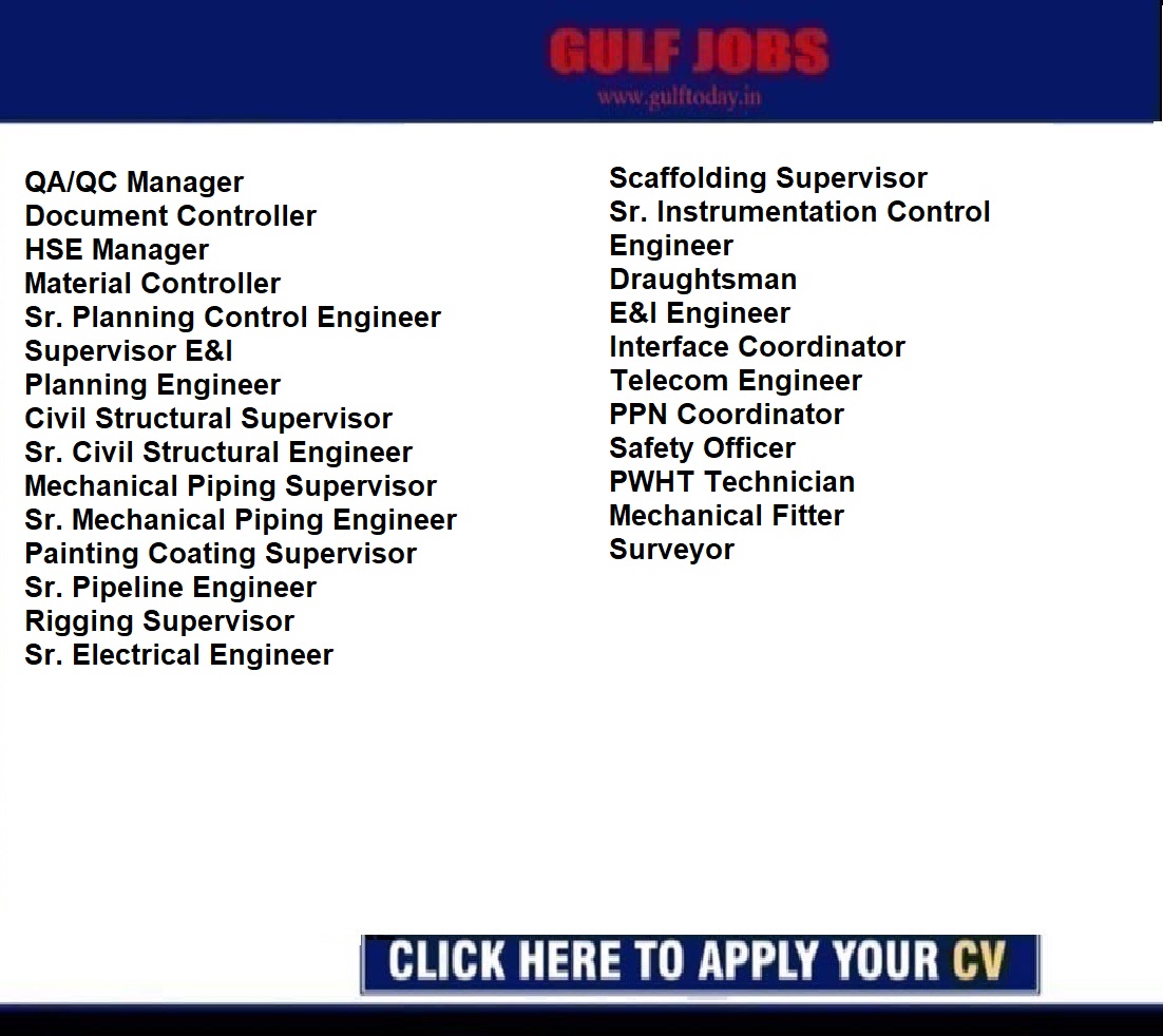 UAE Jobs-QA/QC Manager-Document Controller-HSE Manager -Material Controller-Supervisor E&I-Planning Engineer-Civil Structural Supervisor-Mechanical Piping Supervisor-Rigging Supervisor-Draughtsman-Interface Coordinator-Safety Officer-PWHT Technician-Mechanical Fitter-Surveyor