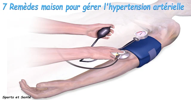 7 Remèdes maison pour gérer l'hypertension artérielle