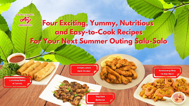 Four exciting, yummy, nutritious and easy-to-cook recipes  for your next summer outing salu-salo