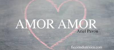 dibujo con tiza de corazón junto al título de la poesía Amor Amor de Ariel Pavón para el blog ficciondislexica.com