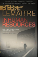 All about Inhuman Resources by Pierre Lemaitre