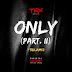 TRX Music - Only (Part. II) DOWNLOAD MP3