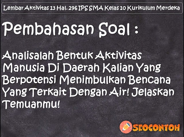 Analisalah keterkaitan kondisi air tersebut dengan sumber daya alam di daerah kalian, Amatilah lingkungan sekitar kalian dan identifikasi kondisi air di daerah kalian, Buatlah peta sebaran sumber daya air di daerah kalian kalian dapat menggunakan data peta daring, Berikan pendapatmu mengenai solusi dari bencana yang terkait dengan air, jelaskan mengenai pencemaran udara dan sebutkan sumber polutannya, aktivitas manusia yang menyebabkan pencemaran udara, jelaskan akibat yang ditimbulkan oleh adanya pencemaran air, apa saja aktivitas manusia yang dapat menimbulkan pencemaran, jelaskan aktivitas manusia yang mungkin menyebabkan bentuk lingkungan pada gambar b, aktivitas manusia yang menyebabkan pencemaran tanah, sebutkan hal-hal yang dapat dilakukan untuk menanggulangi pencemaran air tanah dan udara, manakah aktivitas manusia yang merugikan lingkungan, Sebutkan aktivitas manusia apa saja yang dapat menyebabkan pencemaran air, Sebutkan apa saja kegiatan manusia yang dapat menyebabkan pencemaran air dan dampaknya terhadap lingkungan, Apa saja aktivitas manusia yang dapat menyebabkan pencemaran lingkungan, Usaha apa yang dapat lakukan jika lingkungan di sekitarmu ditemukan polusi air