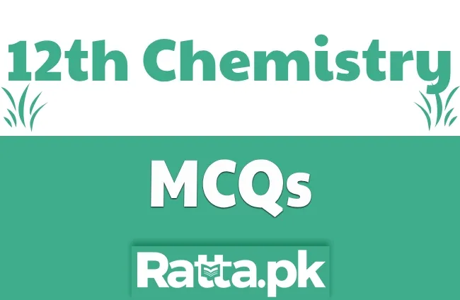 2nd Year Chemistry Most Repeated MCQs from Past Papers Pdf