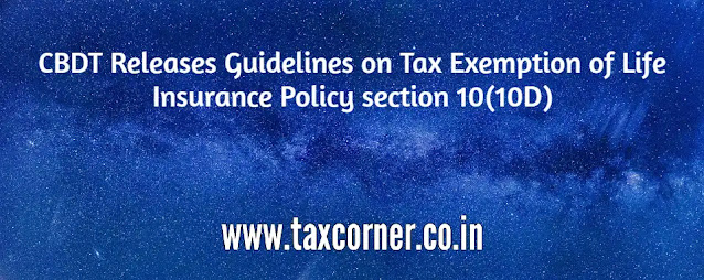 cbdt-releases-guidelines-on-tax-exemption-of-life-insurance-policy-section-10-10d