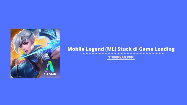 mobile legend (ml) stuck di game loading