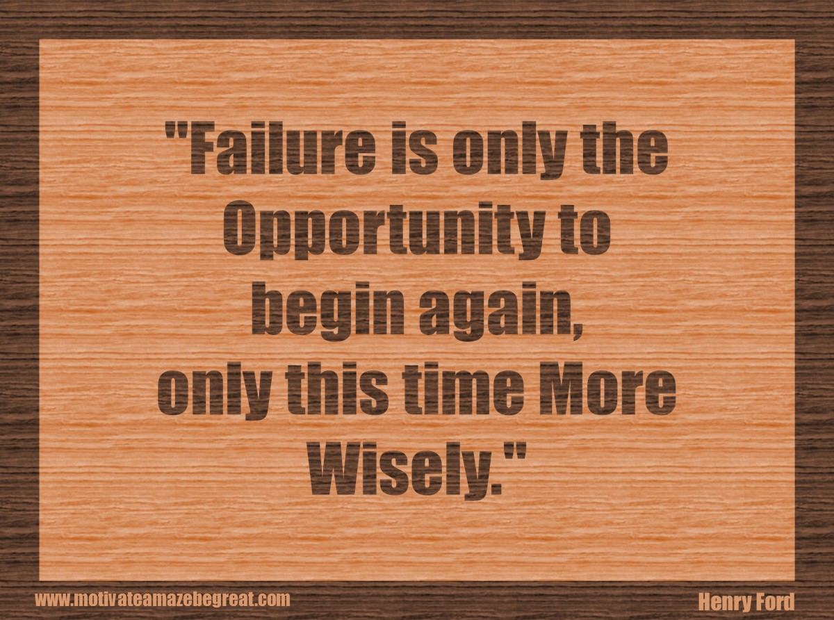 Henry Ford Quotes That Will Inspire You To Succeed "Failure is simply the opportunity