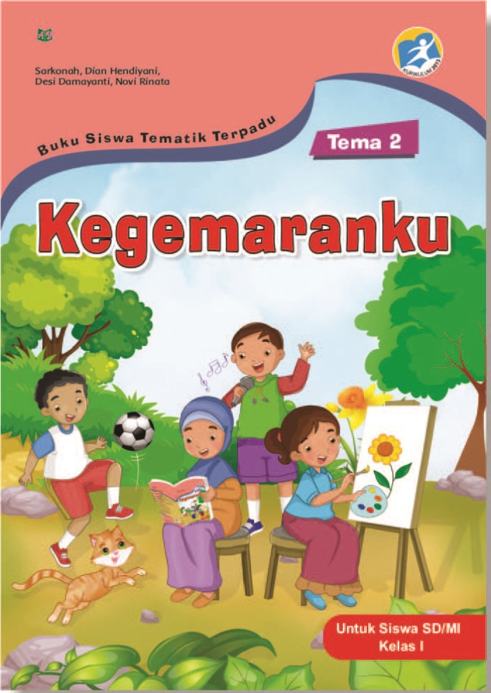 Buku Siswa Tematik Terpadu Tema 2 Kegemaranku untuk Siswa SD/MI Kelas I Kurikulum 2013