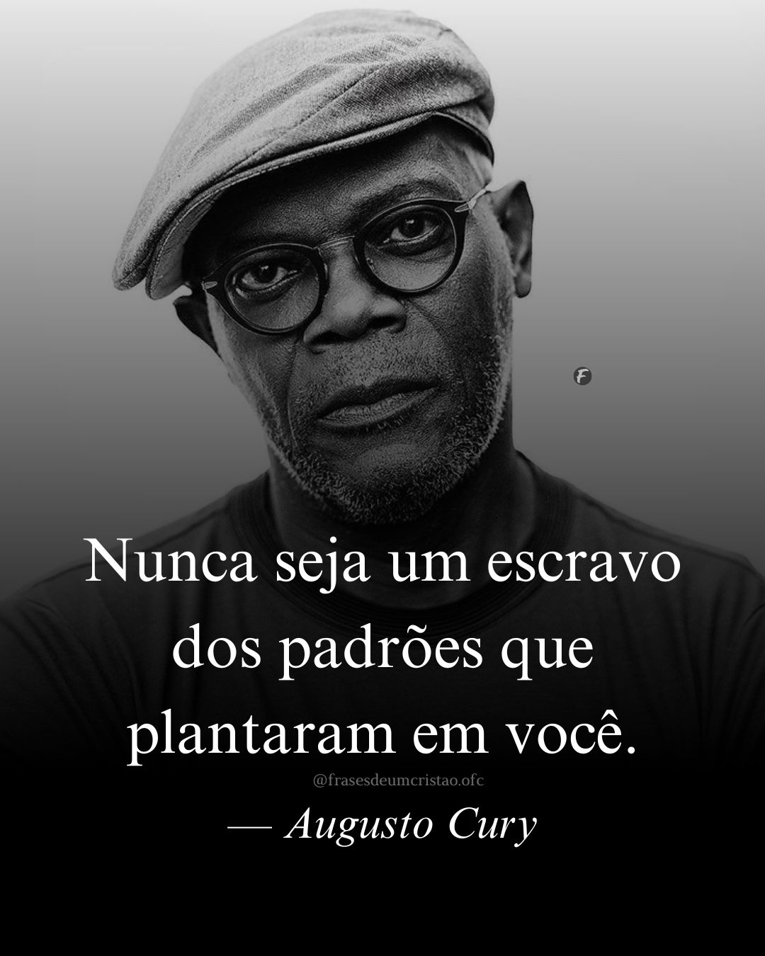 Nunca seja um escravo dos padrões que plantaram em você. — Augusto Cury