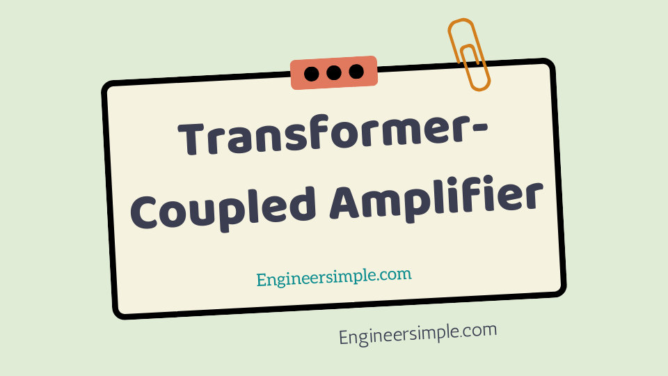 Transformer-Coupled Amplifier