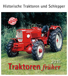 Traktoren früher 2015: Historische Traktoren und Schlepper