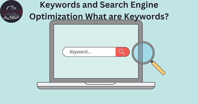 Keywords and Search Engine Optimization What are Keywords
