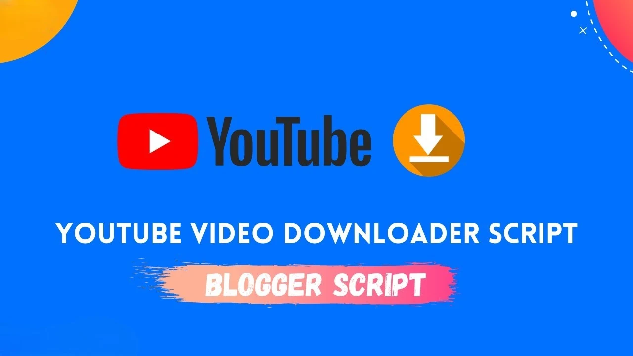 YouTube Downloader Script - Create YouTube Video Downloading Website Using Blogger